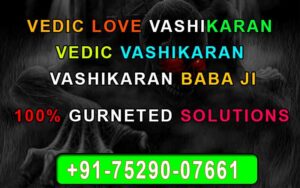love vashikaran - Vedic vashikaran - Vashikaran Baba Ji 11