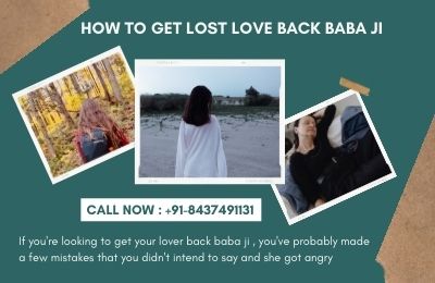 You are currently viewing How to get lost love back baba ji – +91-8437491131