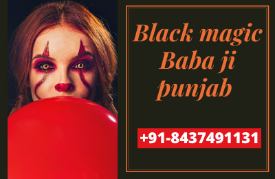 Black magic Baba ji punjab - +91-8437491131