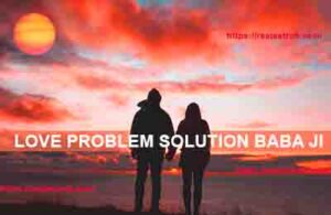 Read more about the article Best Astrologer for Love problem solution baba ji – +91-8437491131
