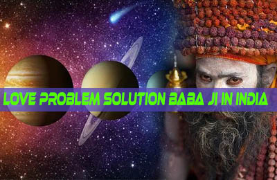 LOVE PROBLEM SOLUTION BABA JI IN INDIA - +91-8437491131