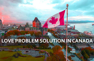 LOVE PROBLEM SOLUTION IN CANADA