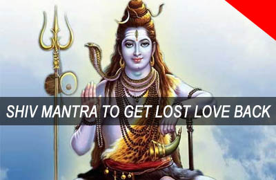 SHIV MANTRA TO GET LOST LOVE BACK - +91-8437491131
