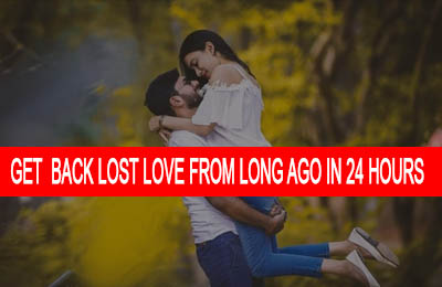 5 Steps to get  Back Lost Love From Long Ago in 24 hours