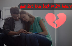Read more about the article GET YOUR LOST LOVE BACK IN 24 HOURS IN JUST ONE CALL ONLY 