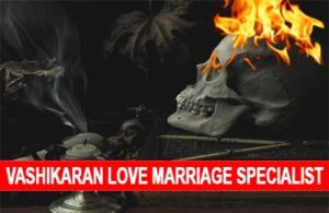 Read more about the article Vashikaran Love Marriage Specialist baba ji | +91-8360417939