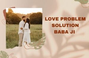 love problem solution baba JI +91-8360417939