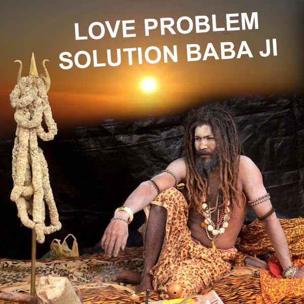 LOVE-PROBLEM-SOLUTION-BABA-JI