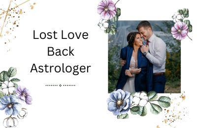 You are currently viewing Lost Love Back Astrologer – 8360417939 – in 24 hours