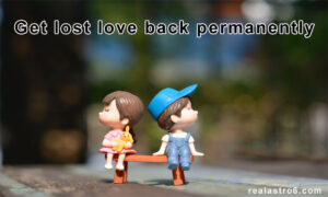 Get lost love back permanently