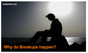 Why do Breakups happen?